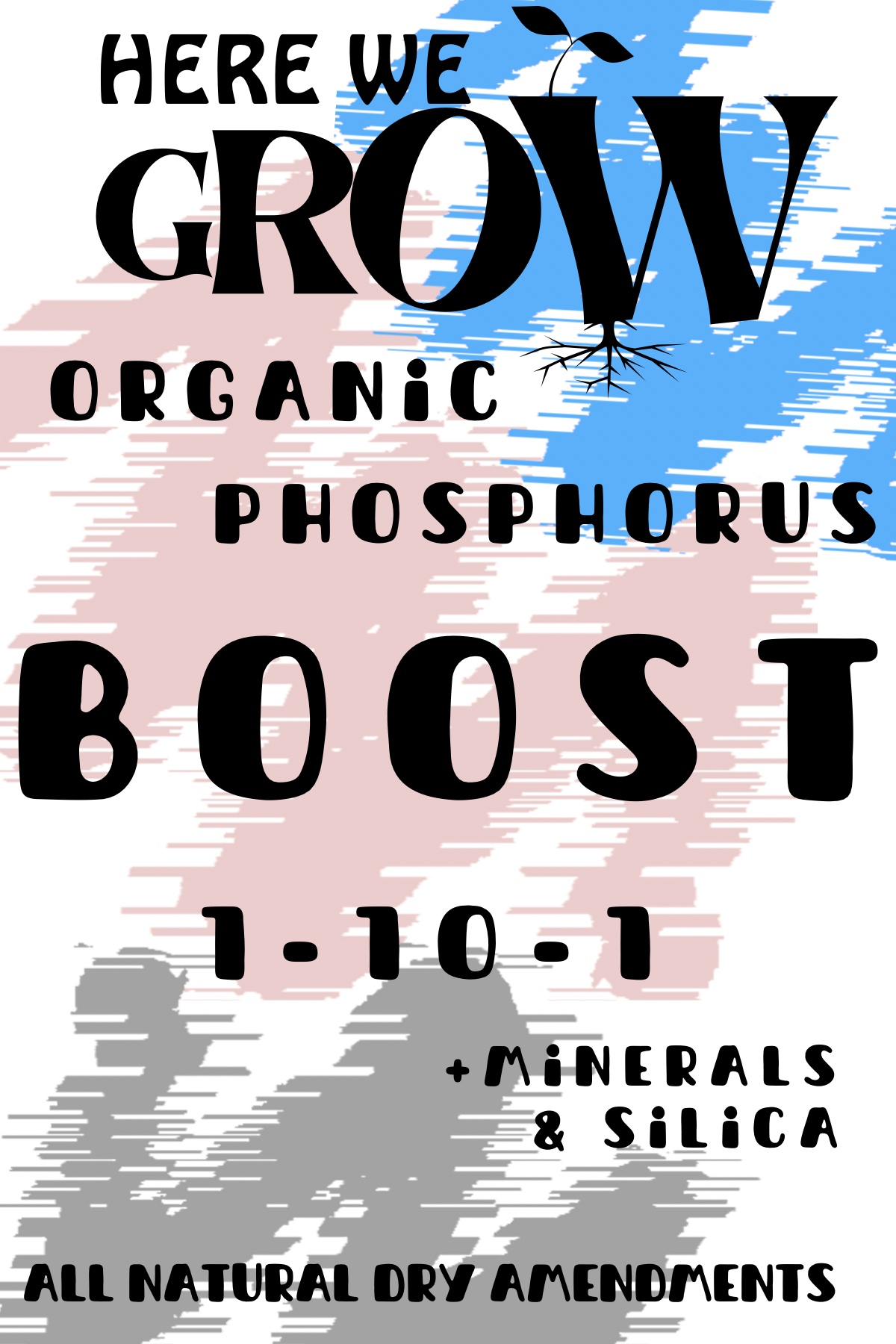 Here We Grow Phosphorus BOOST Pack 1-10-1